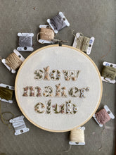 Load image into Gallery viewer, Slow maker club, finished hoop